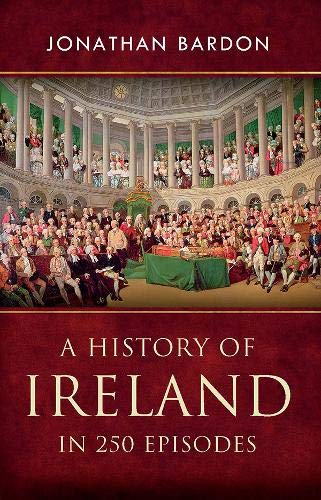 A History of Ireland in 250 Episodes - Jonathon Bardon