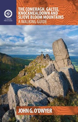 The Comeragh, Galtee, Knockmealdown and Slieve Bloom Mountains - A Walking Guide - John G. O'Dywer
