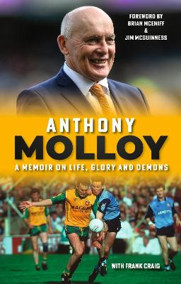 Anthony Molloy: An Autobiography, A memoir on life, glory and demons