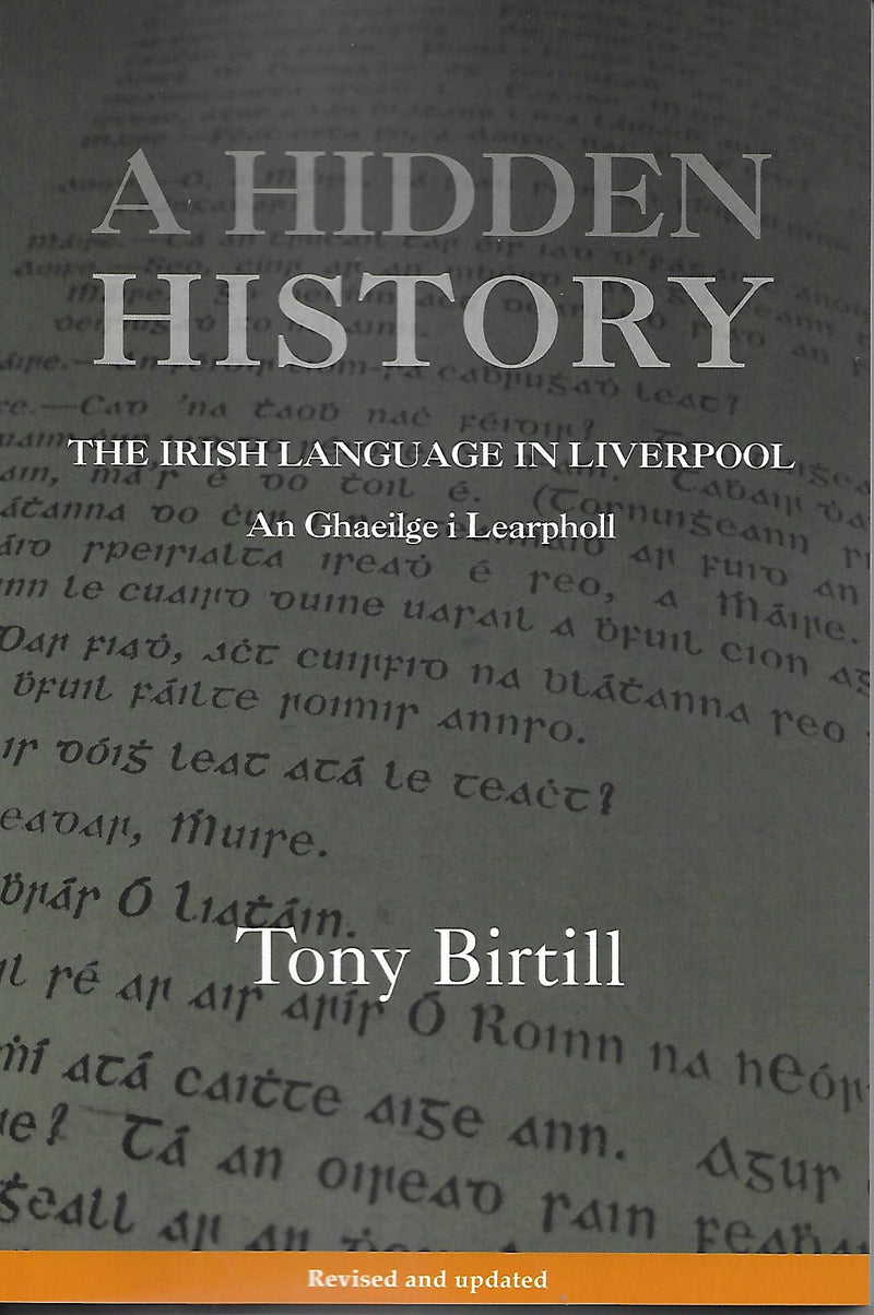 A Hidden History - The Irish Language in Liverpool / An Ghaeilge i Learpholl - Tony Birtill