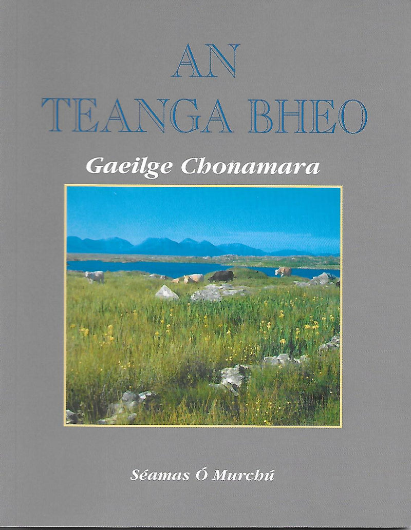 An Teanga Bheo - Gaeilge Chonomara - Séamus Ó Murchú