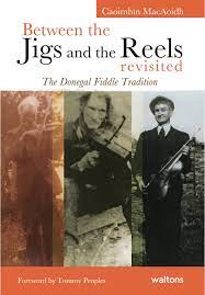 Between the Jigs and the Reels revisited - The Donegal Fiddle Tradition - Caoimhín Mac Aoidh