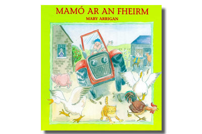 Mamó ar an Fheirm / Granny works on the Farm