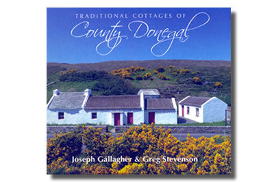 Traditional Cottages of County Donegal - Joseph Gallagher & Greg Stevenson