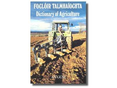 Foclóir Talmhaíochta / Dictionary of Agriculture