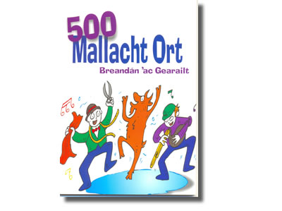 500 Mallacht Ort - Breandán ‘ac Gearailt