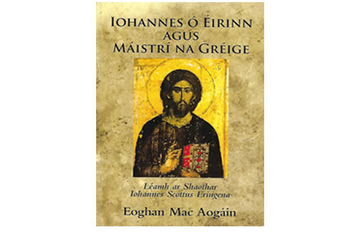 Iohannes ó Éirinn agus Máistrí na Gréige le Eoghan Mac Aogáin