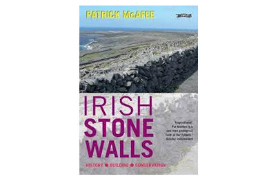 Irish Stone Walls: History, Building, Conservation - Patrick McAfee