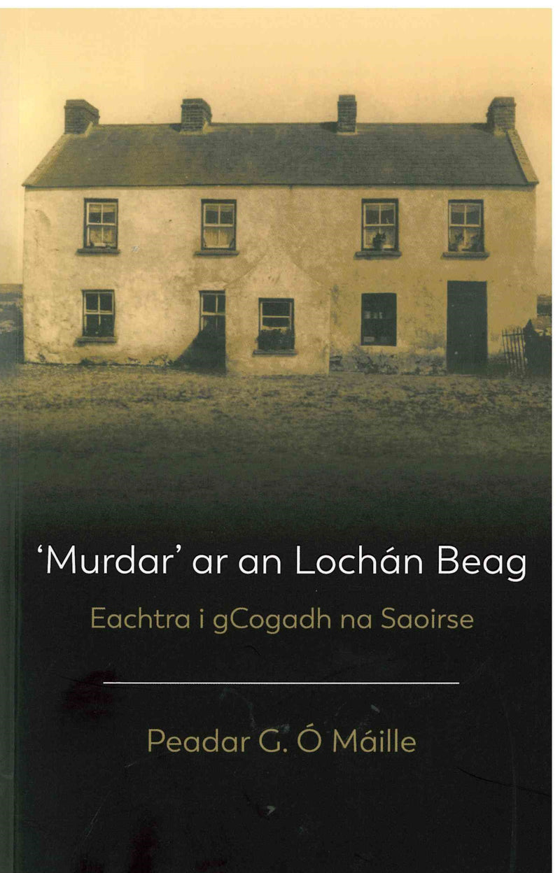 'Murdar' ar an Lochán Beag - Eachtra i gCogadh na Saoirse - Peadar Ó Máille
