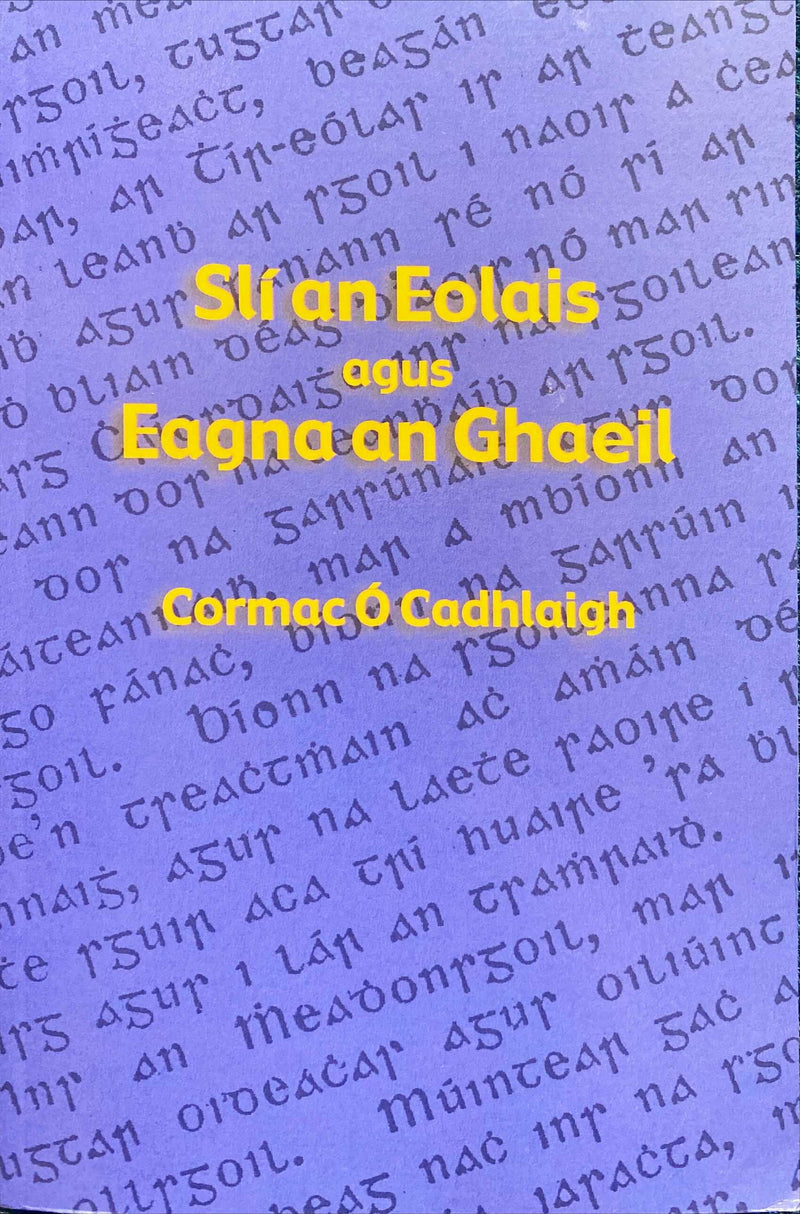 Slí an Eolais agus Eagna an Ghaeil -  Cormac  Ó Cadhlaigh