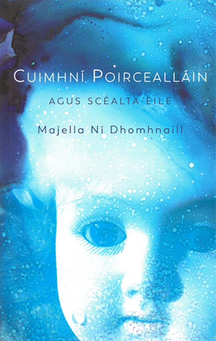 Cuimhní Poircealláin agus Scéalta Eile - Majella Ní Dhomhnaill