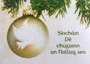 Cartaí Nollag - Síocháin Dé Chugainn an Nollaig Seo - Bauble