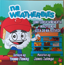 Conn Cloichshneachta agus Teach Ósta do na Feithidí - Na Weatherbies