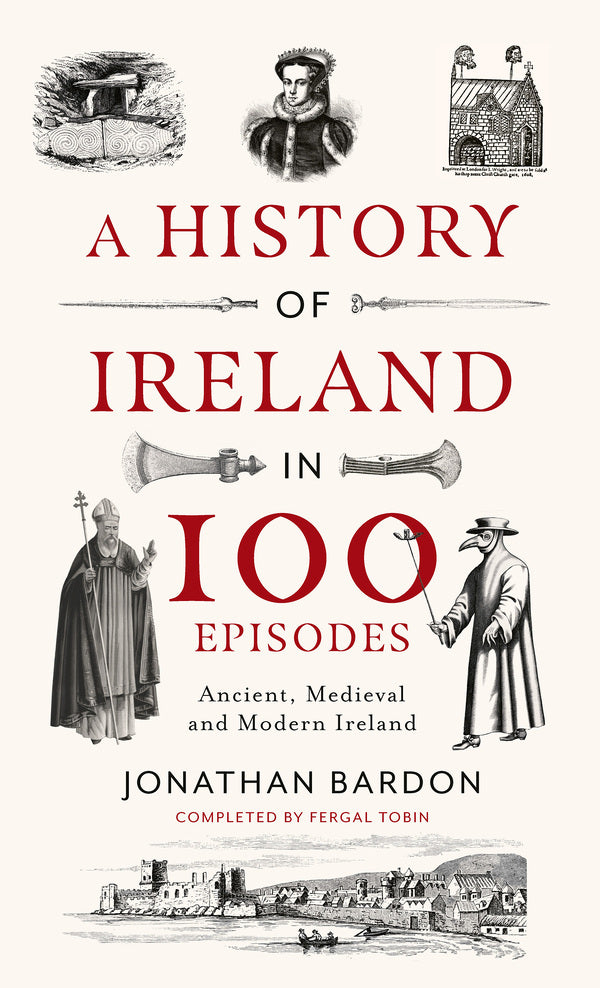 A History of Ireland in 100 Episodes - Jonathan Bardon