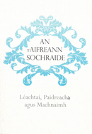 An tAifreann Sochraide – Léachtaí, Paidreacha agus Machnaimh (The Funeral Mass)