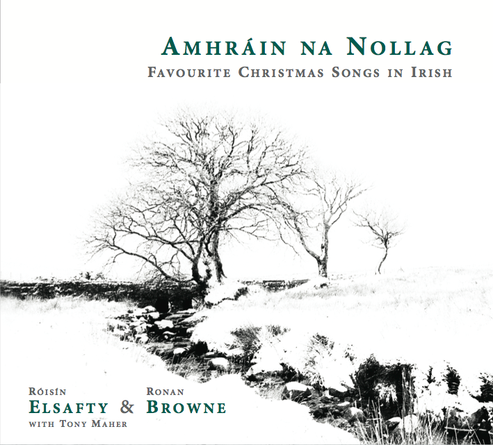 Amhráin Na Nollag - Róisín Elsafty & Ronan Browne