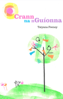 Crann na nGuíonna - Tatyana Feeney