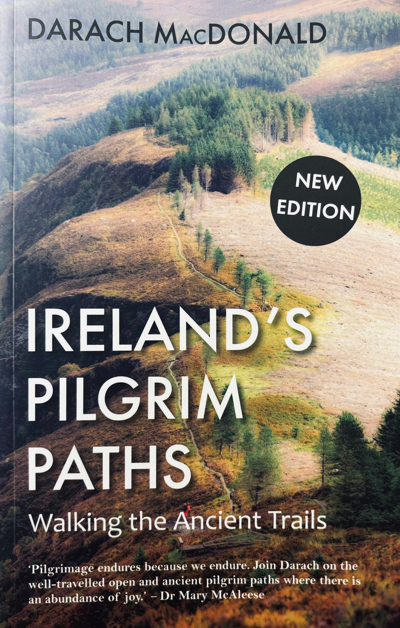 Ireland's Pilgrim Paths. Walking the Ancient Trails - Darach Mac Donald