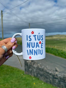 Is Tús Nua É Inniu - Mug