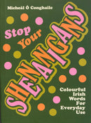 Stop Your Shenanigans - Colourful Irish Words for Everyday Use