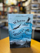 Where the Waters Flow - The Stories and Lore of Ireland's Rivers