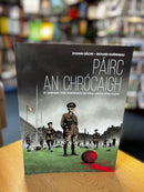 Páirc an Chrócaigh - 21 Samhain 1920. Domhnach na Fola i mBaile Átha Cliath
