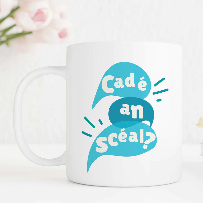 Cad é an Scéal? Mug