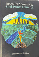 Macallaí Anamloirg: Soul Prints Echoing - Seosamh Mac Suibhne