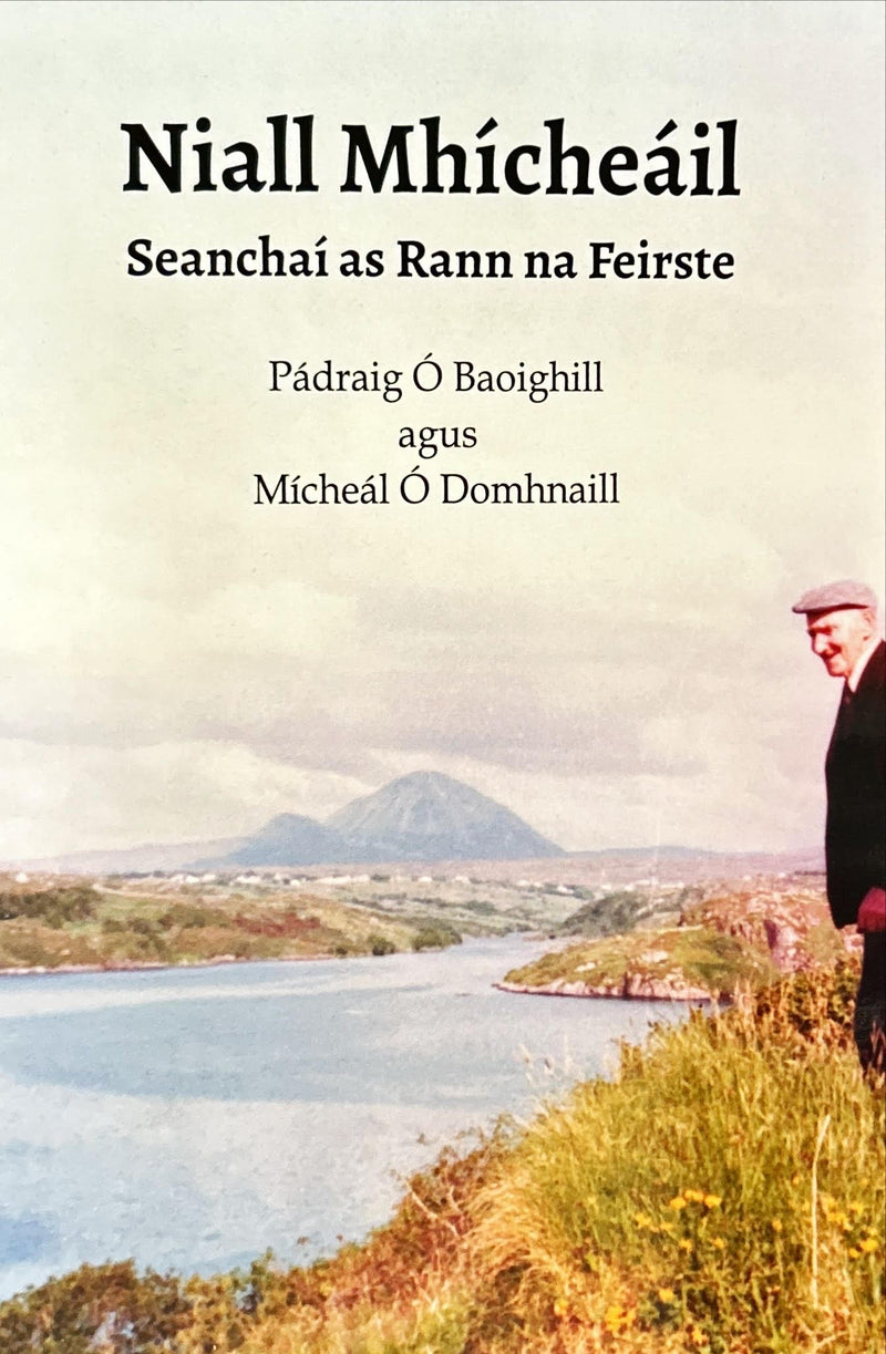Niall Mhícheáil - Seanchaí as Rann na Feirste - Pádraig Ó Baoighill & Mícheál Ó Domhnaill