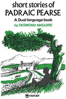 Short Stories of Padraic Pearse by Desmond Maguire