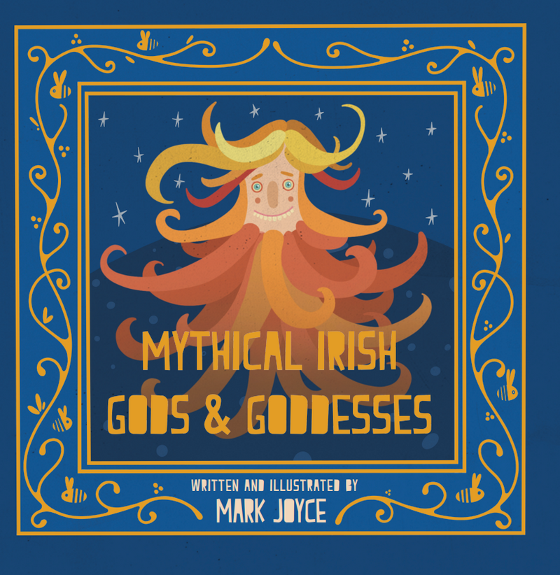 Mythical Irish Gods & Goddesses - Mark Joyce