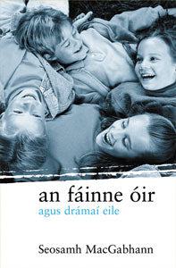 An Fáinne Óir agus Drámaí Eile - Seosamh Mac Gabhann