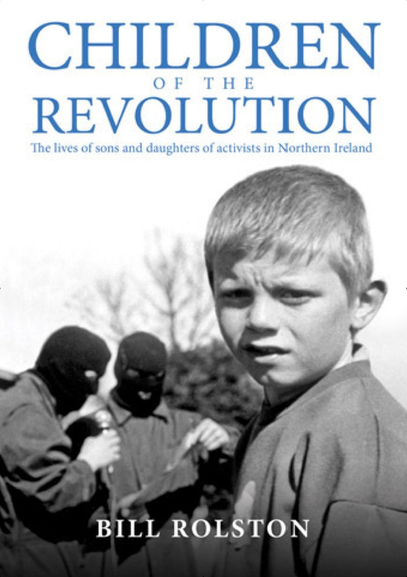 CHILDREN OF THE REVOLUTION - BILL ROLSTON