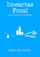 Imeartas Focal - Eoghan MacCormaic
