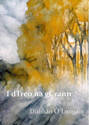 I dTreo na gCrann - Dubhán Ó Longáin
