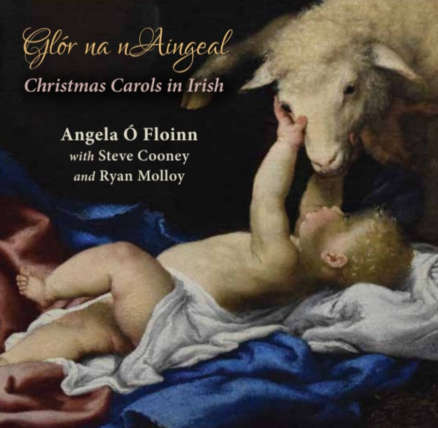 Glór na nAingeal -Christmas Carols in Irish - Angela Ó Floinn le Steve Cooney & Ryan Molloy