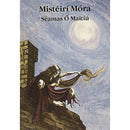 Mistéirí Móra - Séamas Ó Maitiú