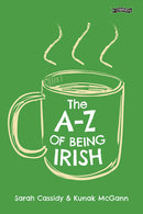 The A-Z of being Irish - Sarah Cassidy & Kunak Mc Gann