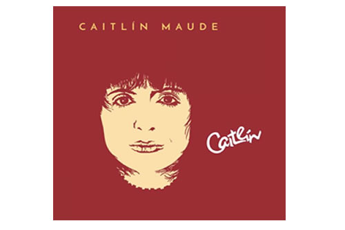 Caitlín – Caitlín Maude