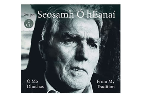 Ó mo Dhúchas From my Tradition - Seosamh Ó hÉanaí