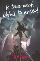 Is trua nach bhfuil tú anseo - Pól Ó Cainín
