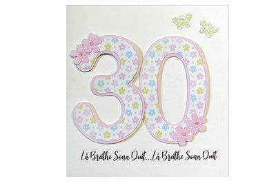 Lá Breithe Sona Duit - 30 - Bláthanna - 30th Birthday