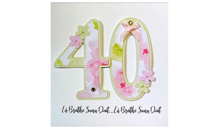 Lá Breithe Sona Duit - 40 - Seoid - 40th Birthday