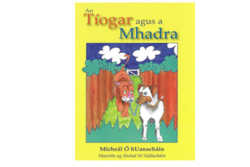 An Tíogar agus a Mhadra le Mícheál Ó hUanacháin