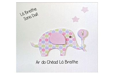 Ar do Chéad Lá Breithe:  Cailín - Eilifint - First Birthday
