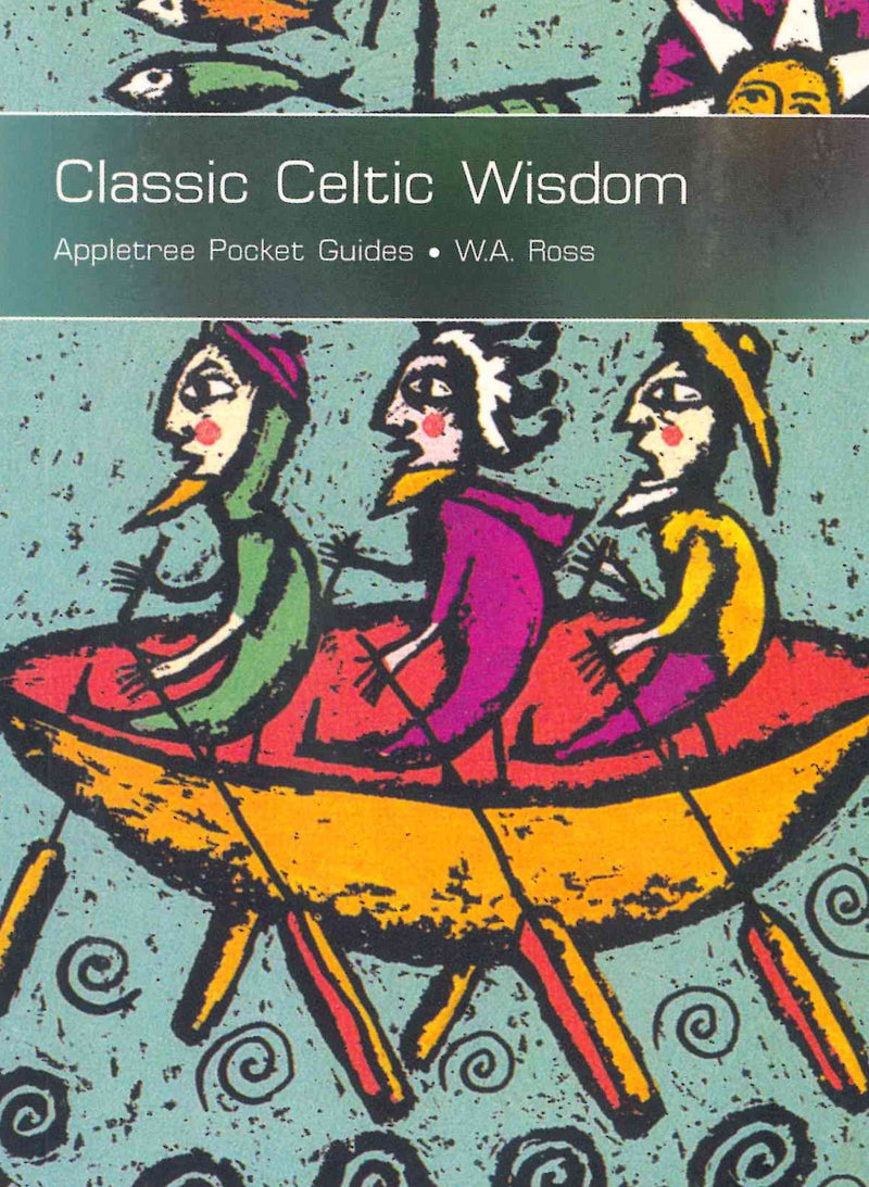 Classic Celtic Wisdom - W.A. Ross