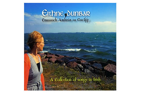 Cnuasach Amhrán as Gaeilge – Eithne Dunbar 