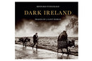 Dark Ireland – Images of a Lost World – Richard Fitzgerald