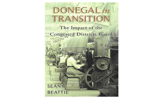 Donegal in Transition – The Impact of the Congested Districts Board le Seán Beattie