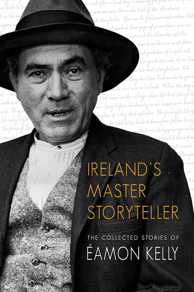 Ireland’s Master Storyteller Collected Stories of Éamon Kelly